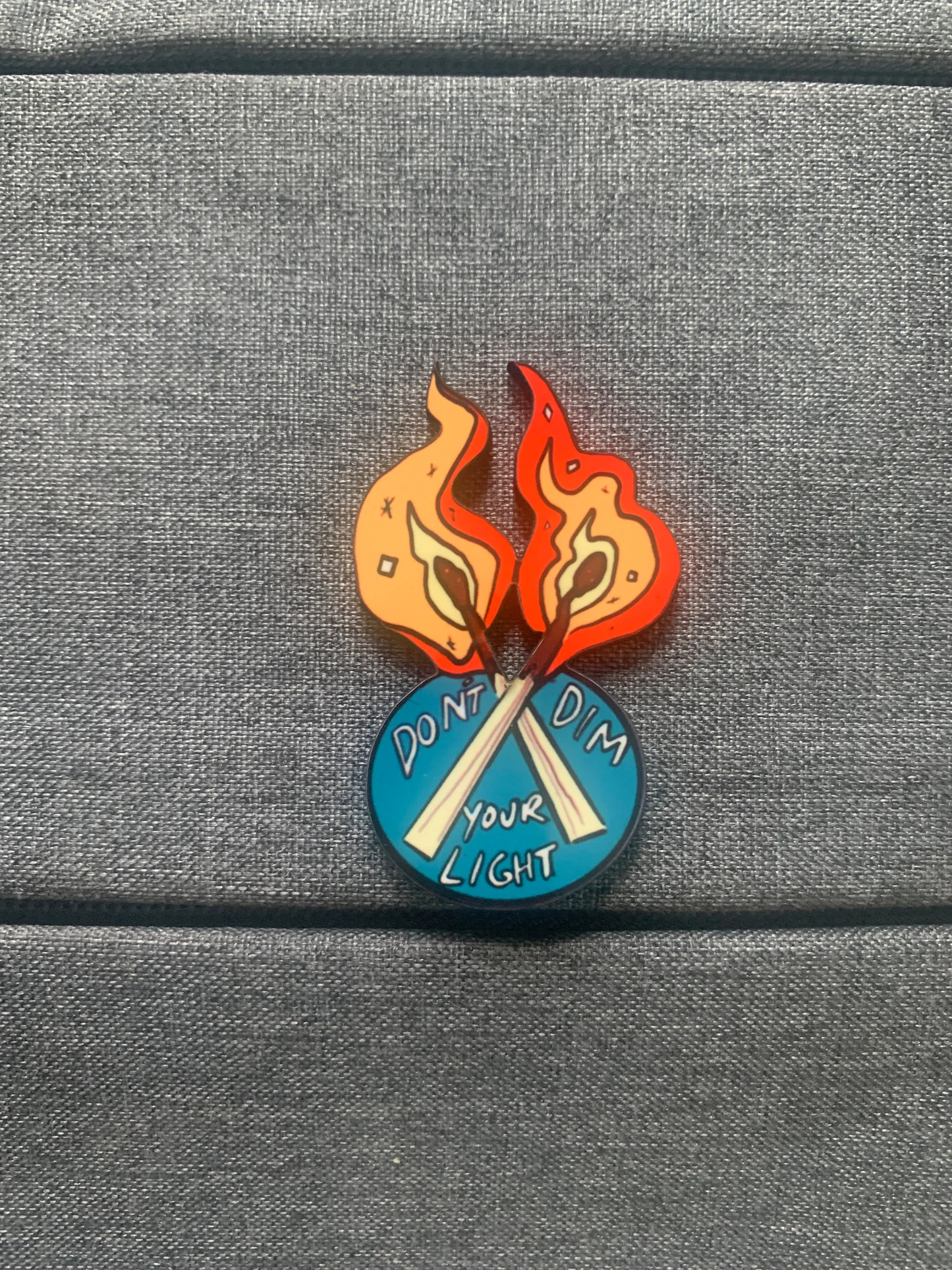"Don't Dim Your Light" Pin Badge/ Magnet