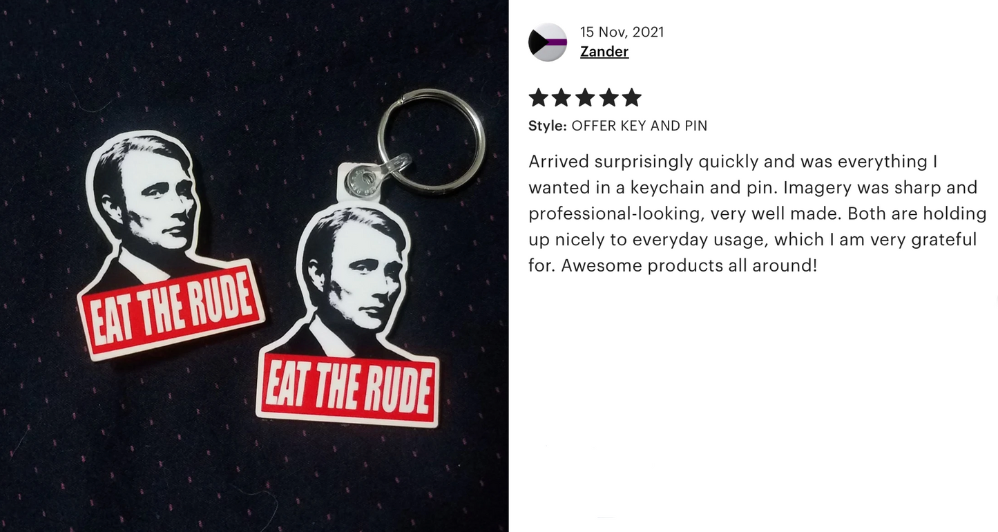 Eat the Rude Pin Badge/ Magnet - Hannibal