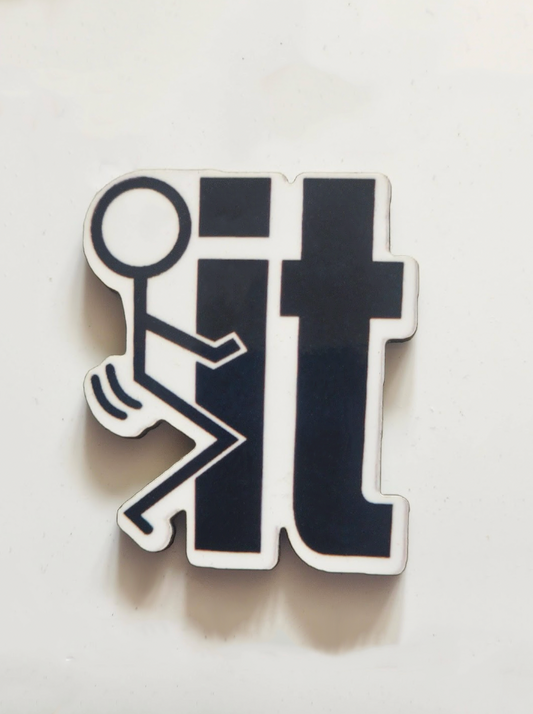 Fuck It Pin Badge/ Magnet