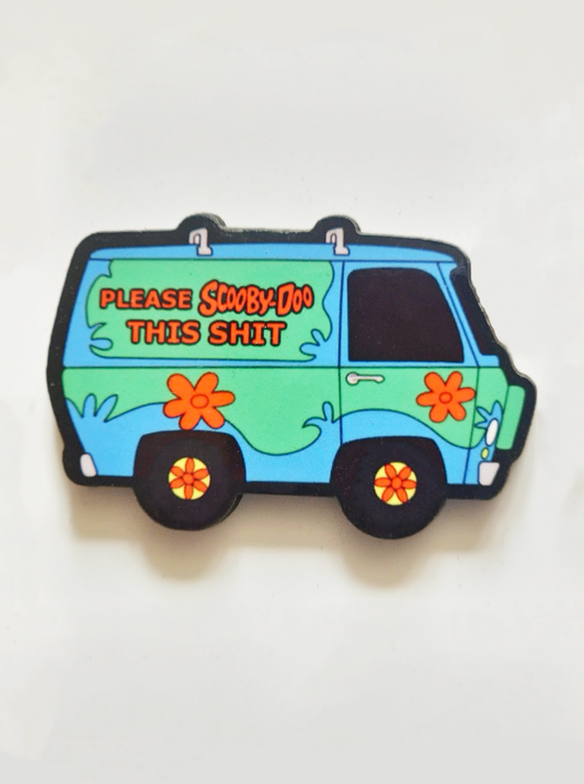 "Please Scooby Doo This Shit!" Pin Badge/ Magnet - Scooby Doo