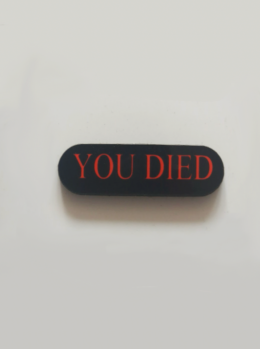 "You Died" Pin Badge/ Magnet - Dark Souls