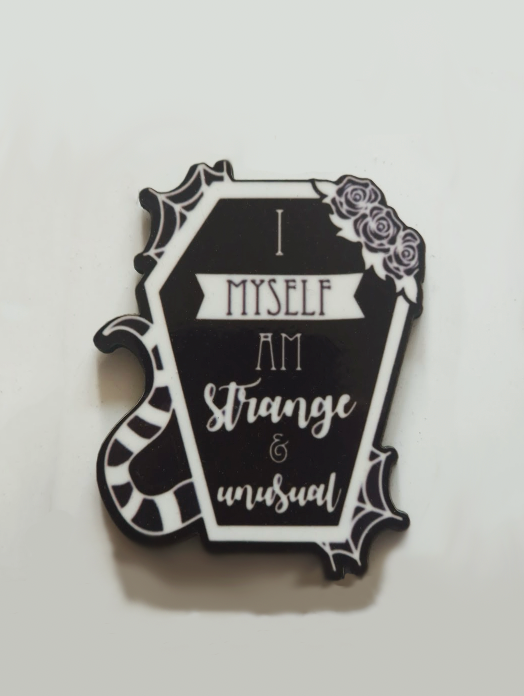 "I Myself am Strange and Unusual" Pin Badge/ Magnet - Beetlejuice