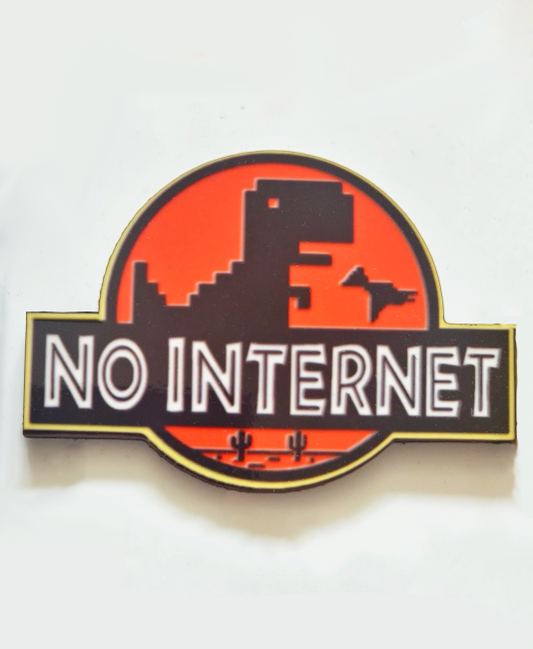 "No Internet" Pin Badge/ Magnet - Jurassic Park