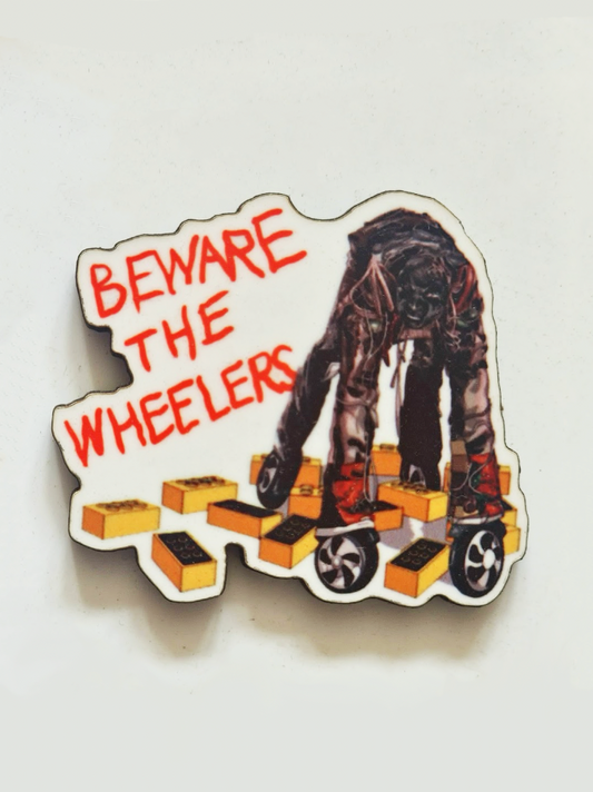 "Beware the Wheelers" Pin Badge/ Magnet - Return to Oz