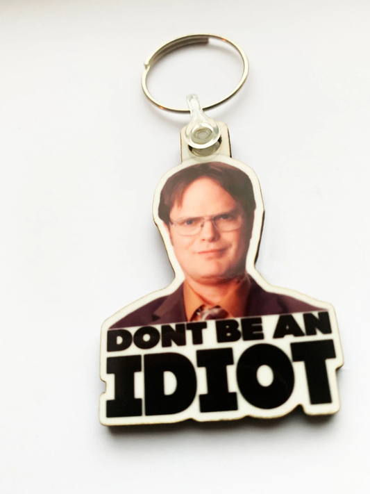 Dwight "Don't Be An Idiot" Keyring - The Office