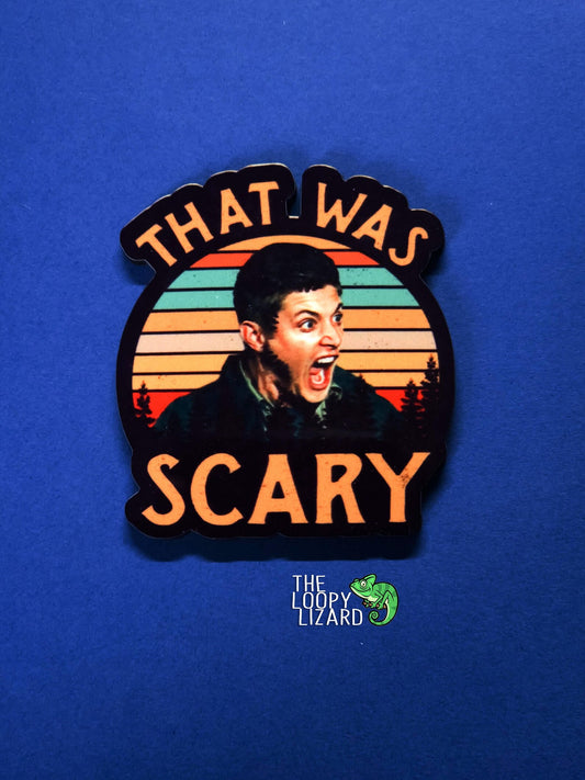 That Was Scary Pin Badge/ Magnet - Supernatural