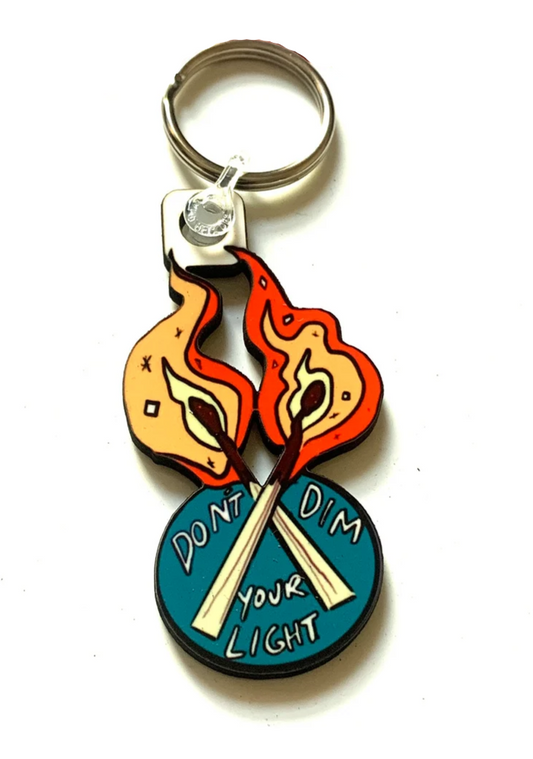 "Don't Dim Your Light" Keyring