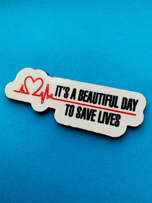 It's A Beautiful Day To Save Lives Pin Badge/ Magnet - Greys Anatomy